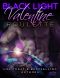 [Black Light 03] • Valentine Roulette